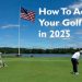 How you can Obtain Your Golf Objectives in 2025
