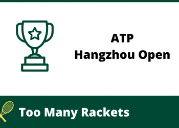 Hangzhou Open – Too Many Rackets